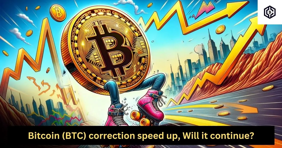 Bitcoin (BTC) correction speed up, Will it continue