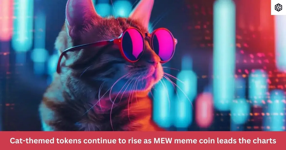 Cat-themed tokens continue to rise as MEW meme coin leads the charts