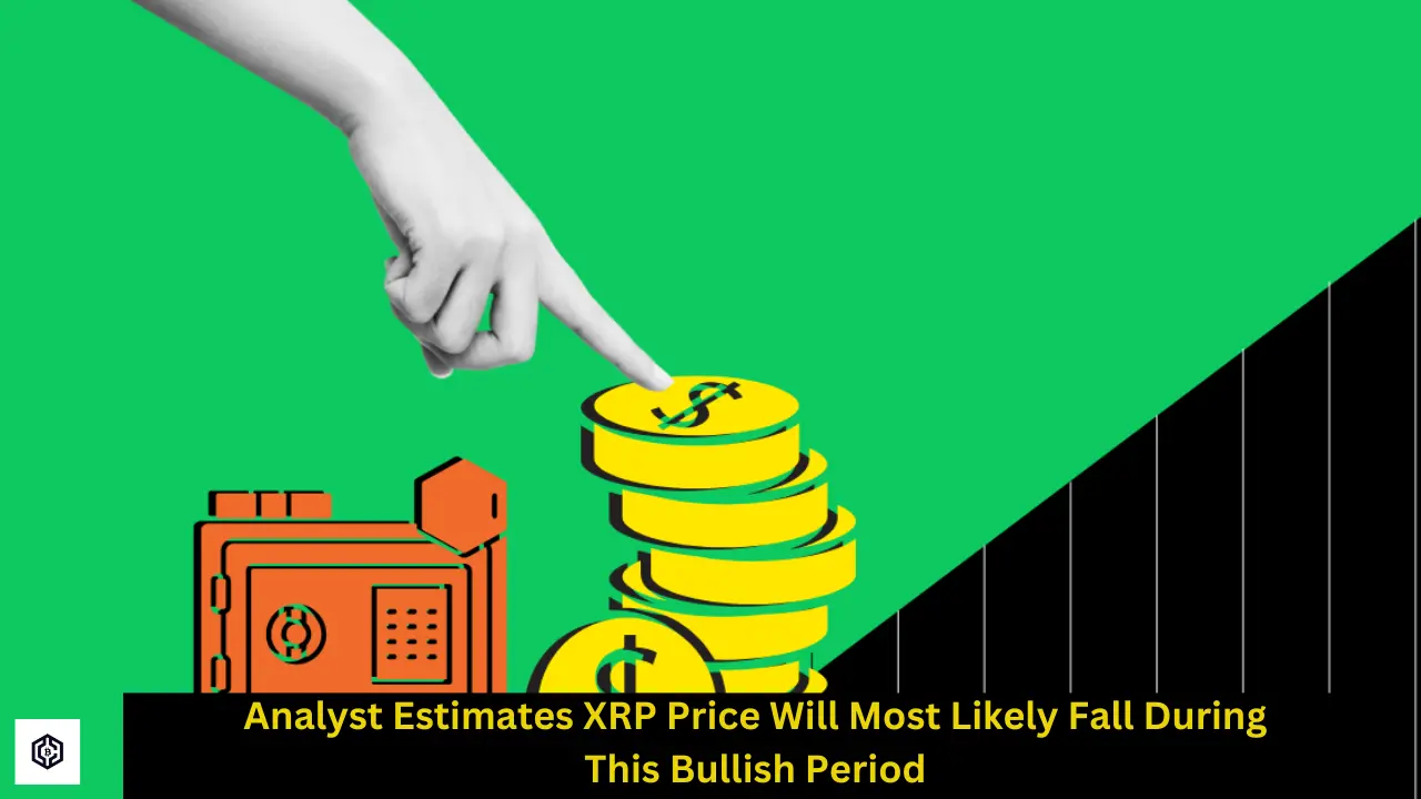 Analyst Estimates XRP Price Will Most Likely Fall During This Bullish Period
