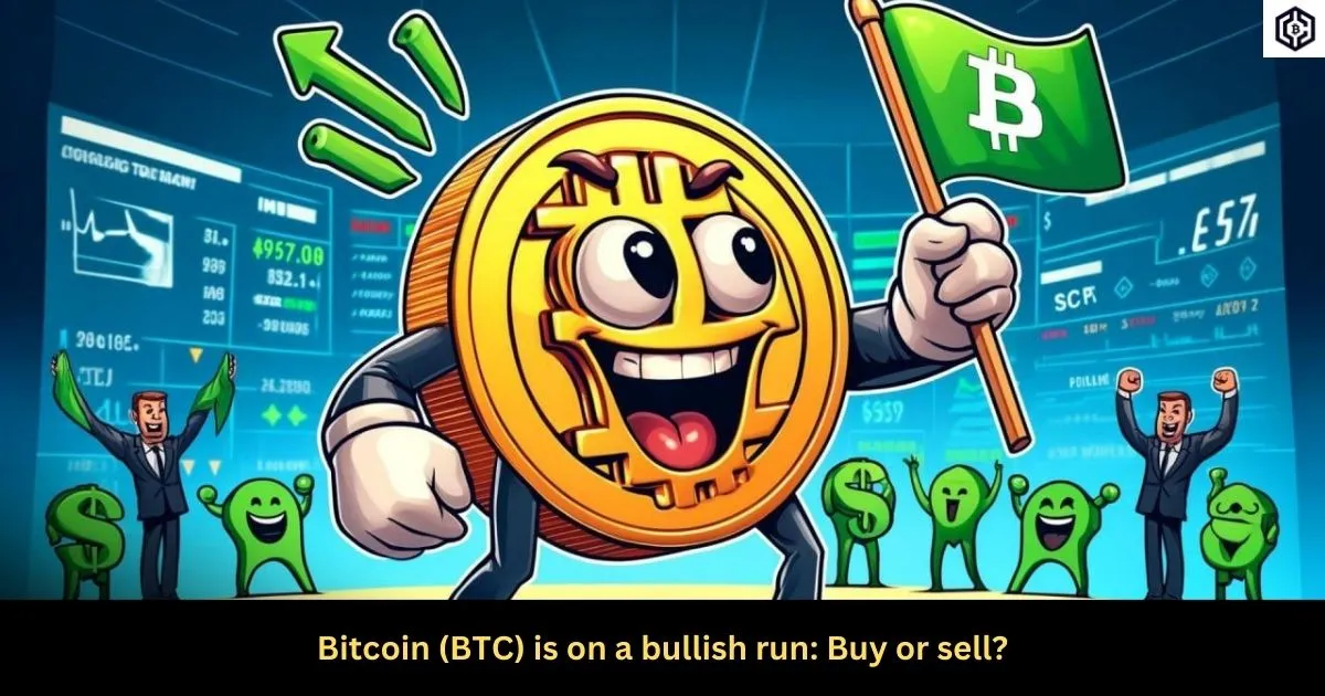 Bitcoin (BTC) is on a bullish run Buy or sell