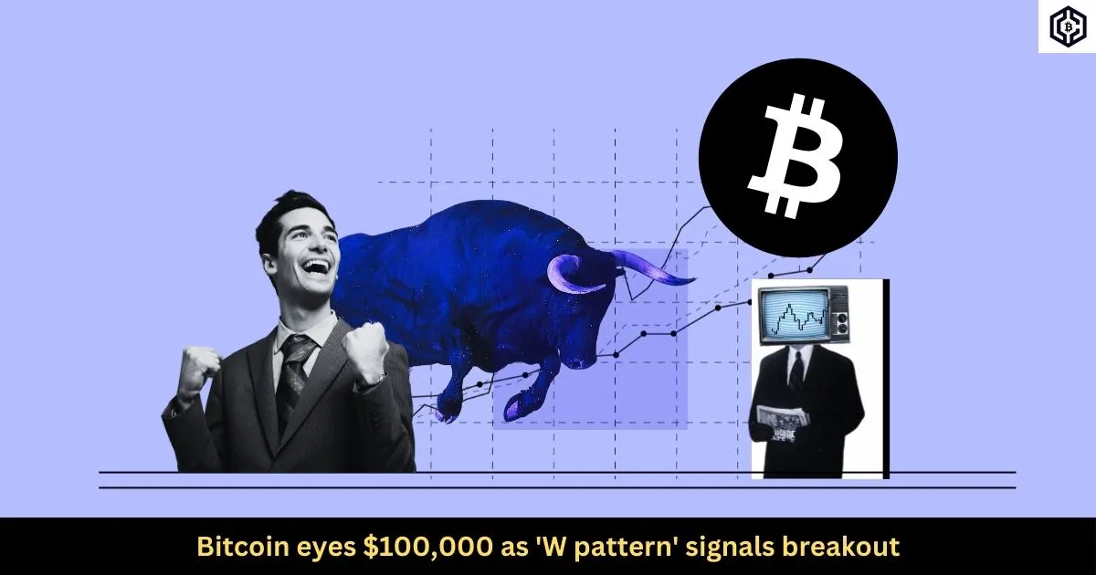 Bitcoin eyes 100,000 as 'W pattern' signals breakout