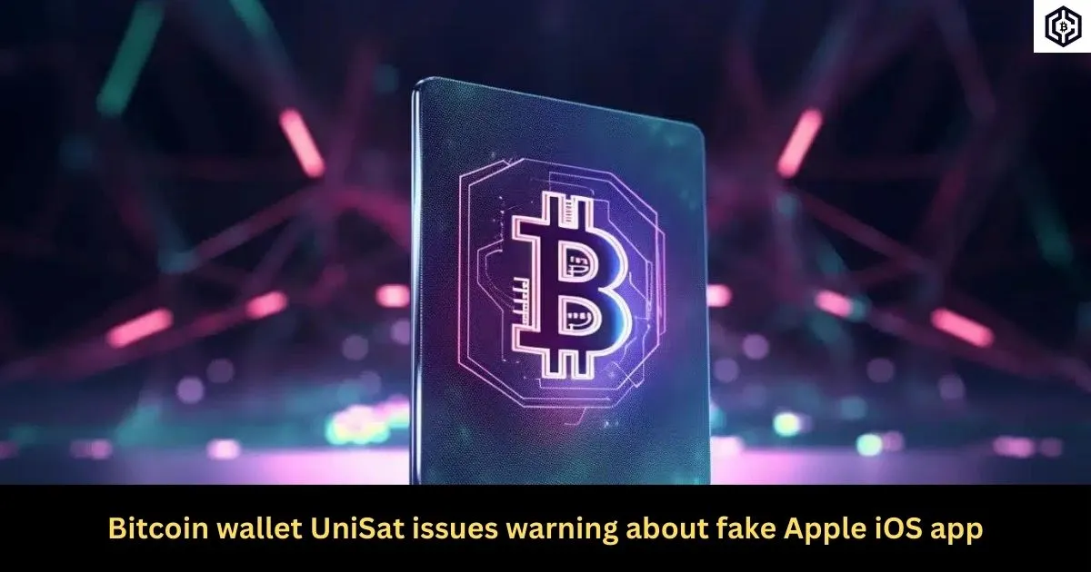 Bitcoin wallet UniSat issues warning about fake Apple iOS app