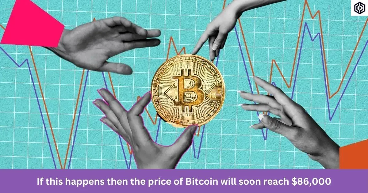 Bitcoin will soon reach 86,000
