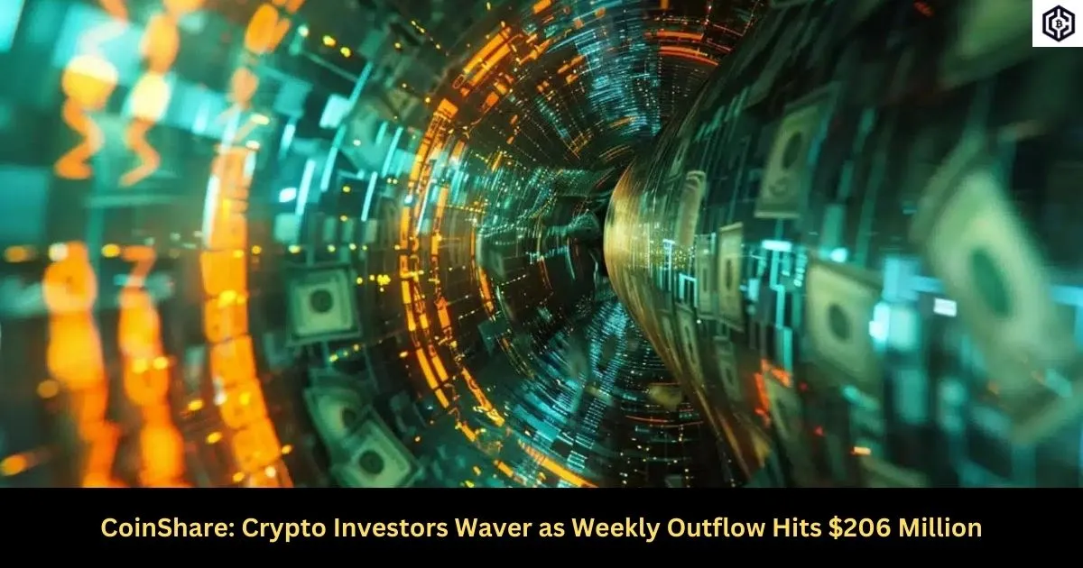 CoinShare Crypto Investors Waver as Weekly Outflow Hits 206 Million