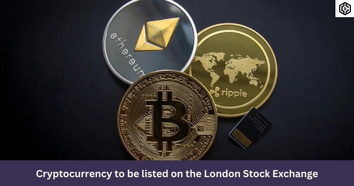 Cryptocurrency to be listed on the London Stock Exchange (1)