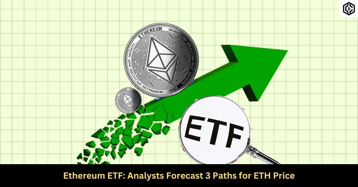 Ethereum-ETF-Analysts-Forecast-3-Paths-for-ETH-Price