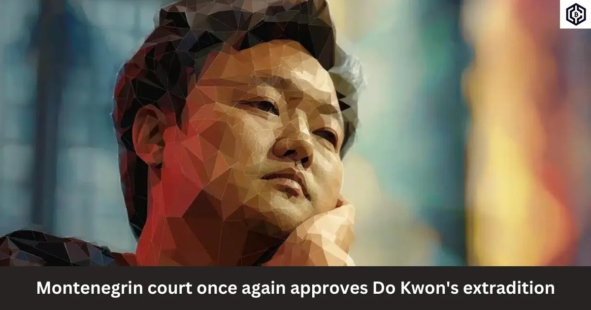 Montenegrin court once again approves Do Kwon's extradition