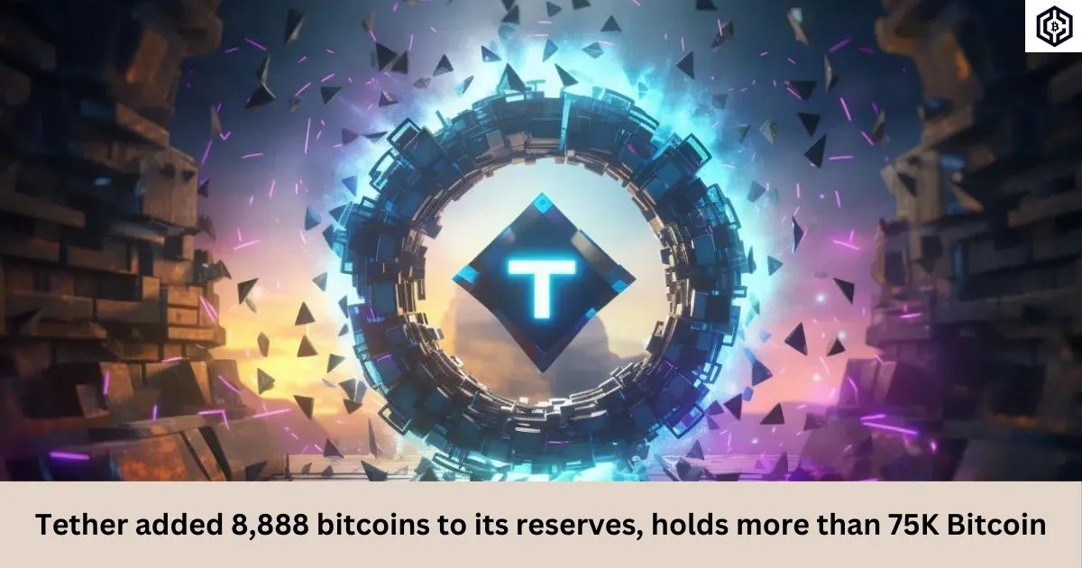 Tether added 8,888 bitcoins to its reserves, holds more than 75K Bitcoin