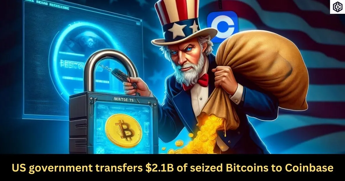 US government transfers 2.1B of seized Bitcoins to Coinbase