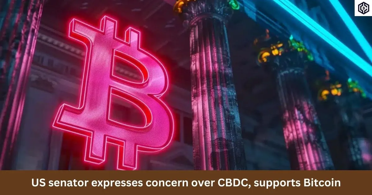 US senator expresses concern over CBDC, supports Bitcoin