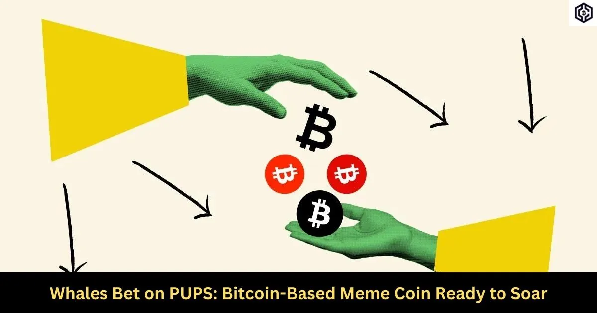 Whales Bet on PUPS Bitcoin-Based Meme Coin Ready to Soar