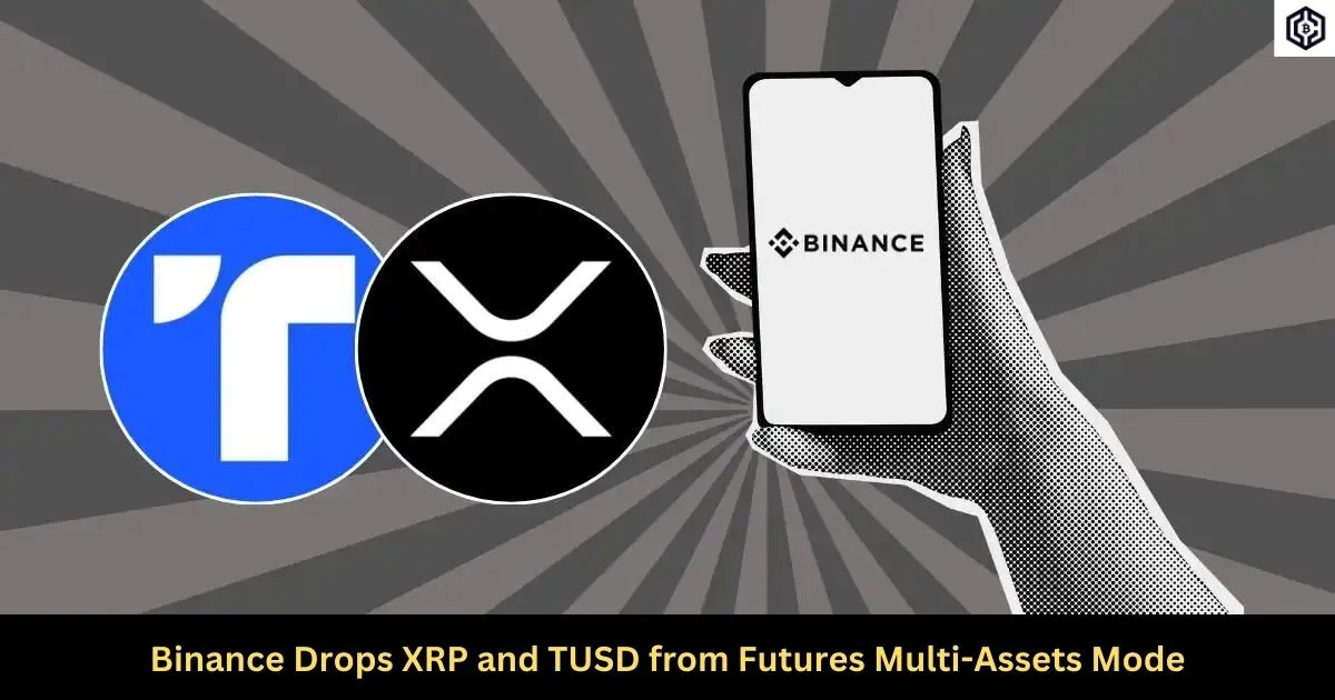 Binance Drops XRP and TUSD from Futures Multi-Assets Mode