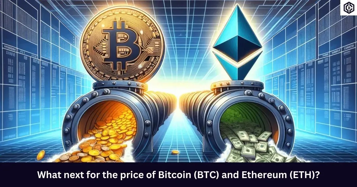 _Bitcoin (BTC) and Ethereum (ETH)