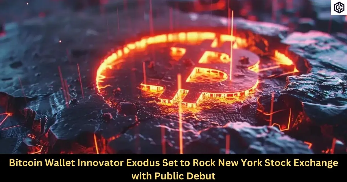 Bitcoin Wallet Innovator Exodus Set to Rock New York Stock Exchange with Public Debut