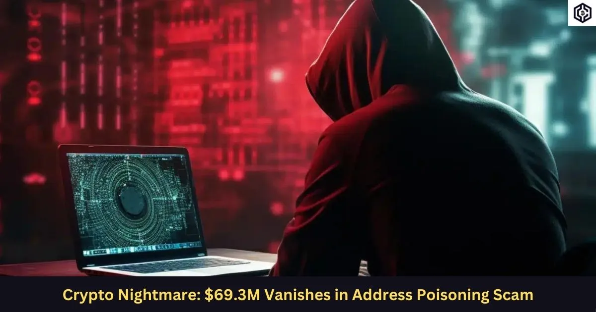 Crypto Nightmare 69.3M Vanishes in Address Poisoning Scam