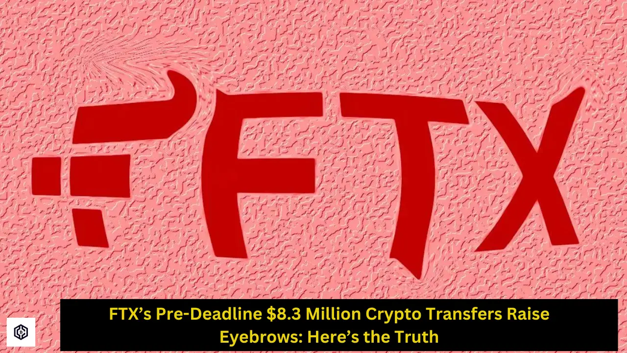 FTX’s Pre-Deadline 8.3 Million Crypto Transfers Raise Eyebrows