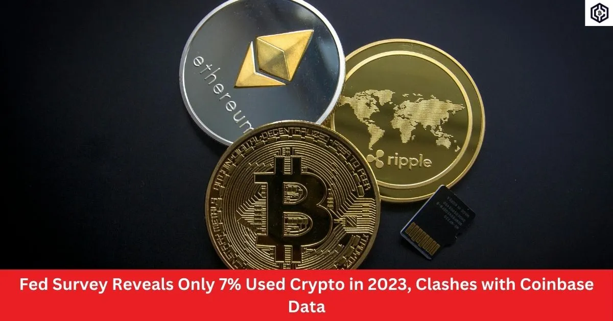 Fed Survey Reveals Only 7 Used Crypto in 2023