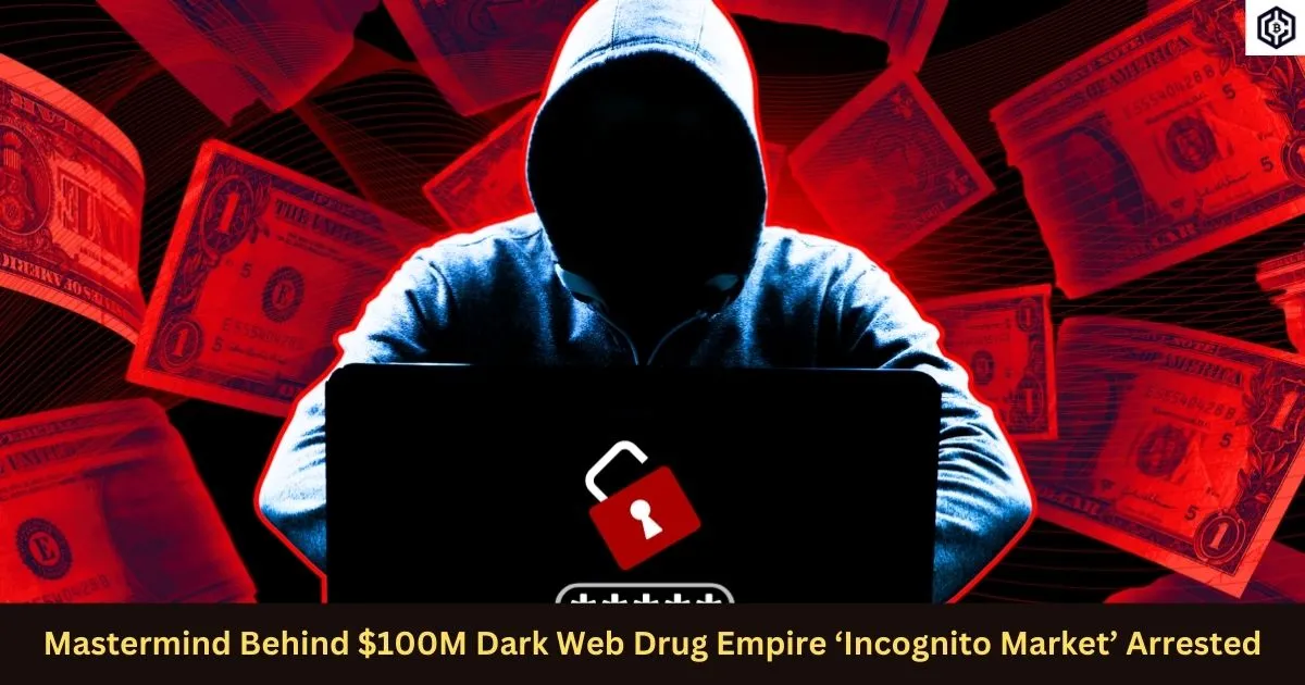 Mastermind Behind 100M Dark Web Drug Empire ‘Incognito Market’ Arrested