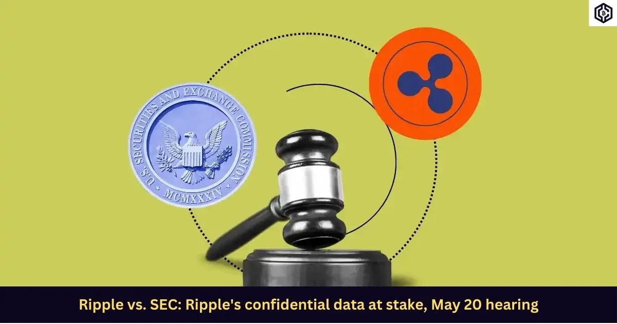 Ripple vs. SEC Ripple's confidential data at stake, May 20 hearing