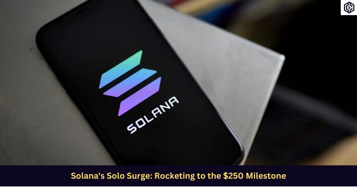 Solana's Solo Surge Rocketing to the 250 Milestone