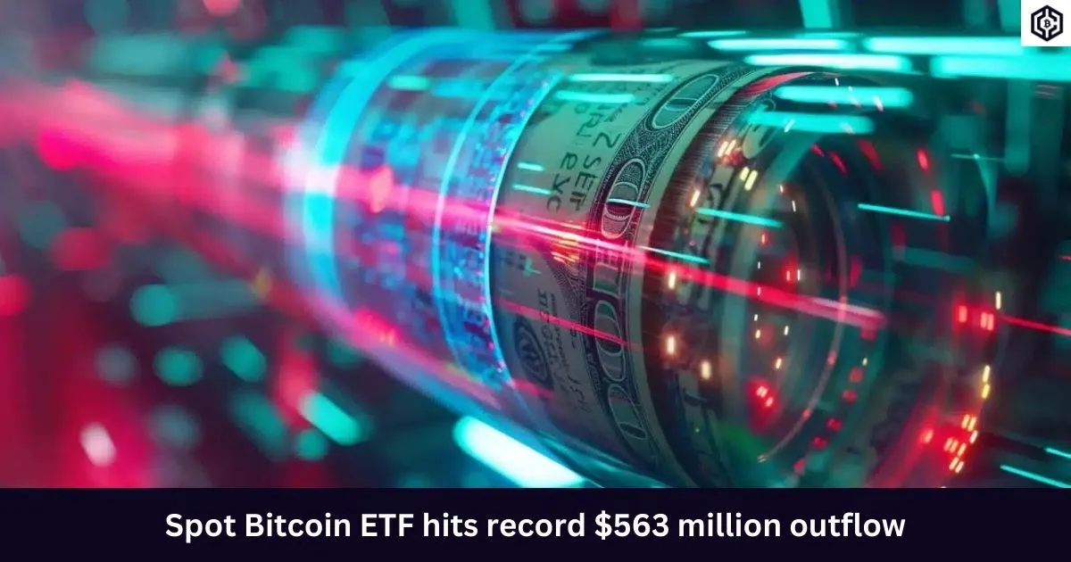 Spot Bitcoin ETF hits record 563 million outflow