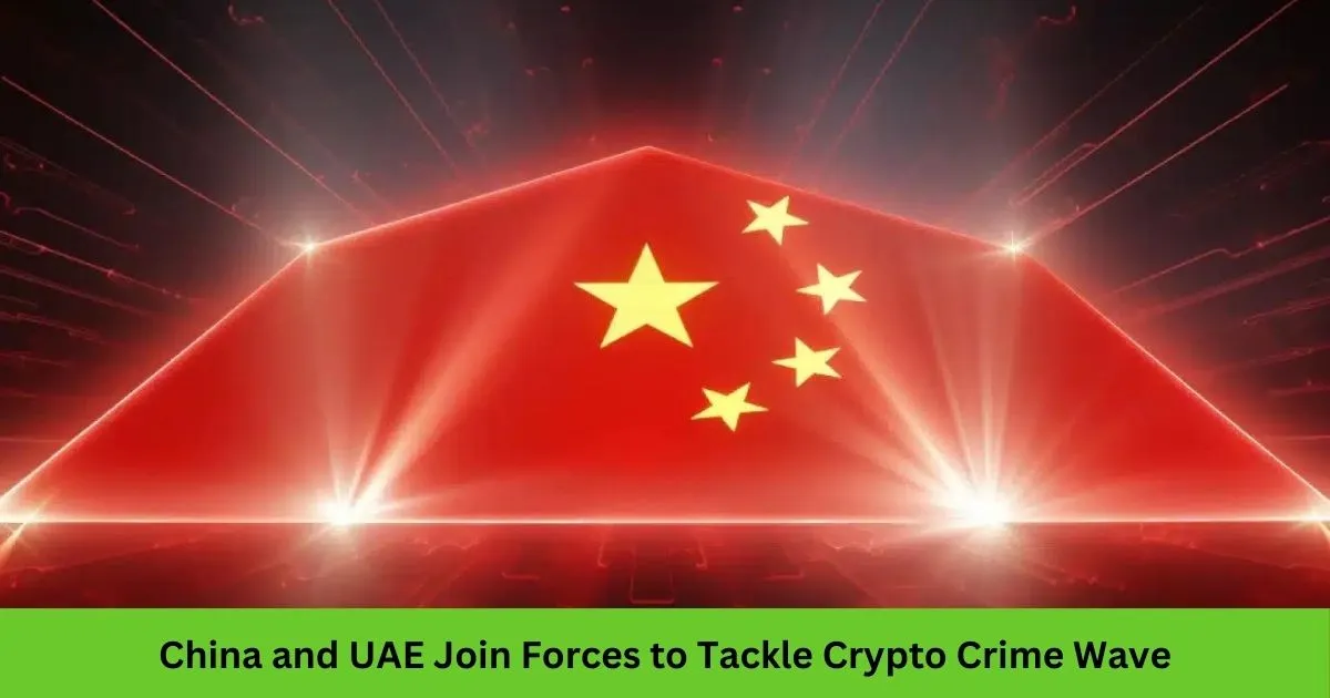 China-and-UAE-Join-Forces-to-Tackle-Crypto-Crime-Wave