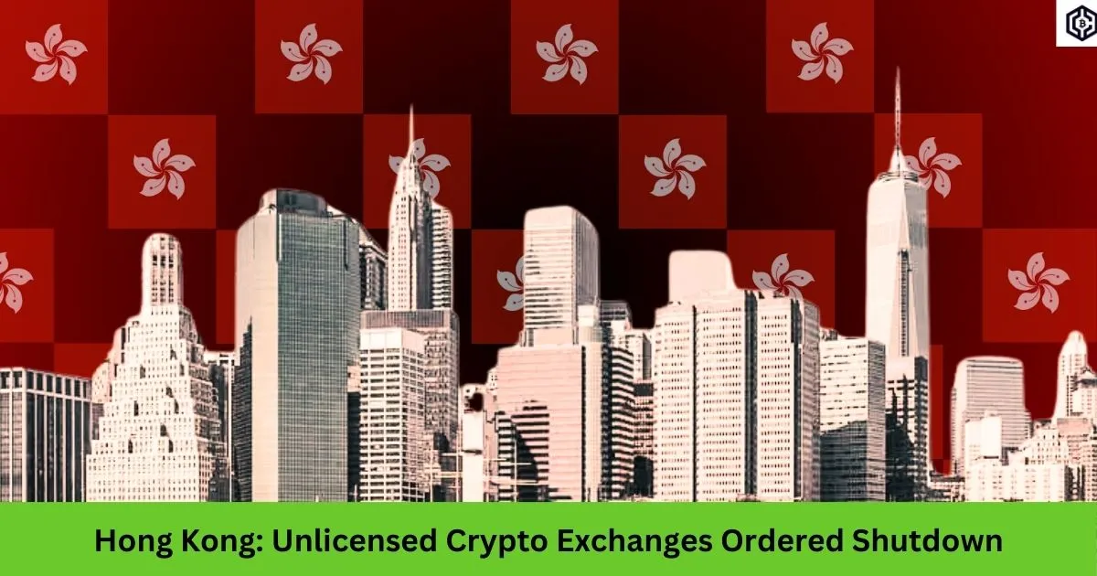 Hong Kong Unlicensed Crypto Exchanges Ordered Shutdown